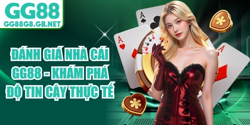 Đánh Giá Nhà Cái GG88