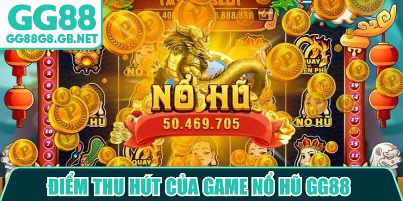 Điểm thu hút của game nổ hũ GG88 đến từ lối chơi đơn giản