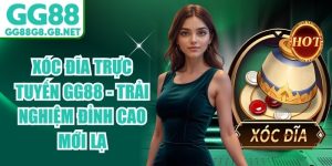 Xóc Đĩa Trực Tuyến GG88